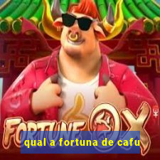 qual a fortuna de cafu